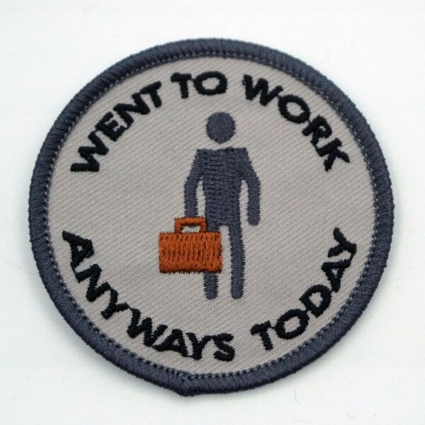 WENT TO WORK PATCH Thumbnail